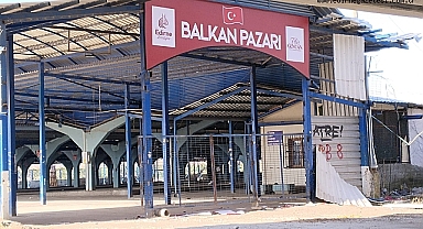 Balkan Pazarı’nın Açılış Tarihi Netleşti