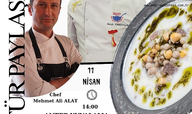 EDİRNE’DE GASTRONOMİ BULUŞMASI: ANTEPLİ ŞEFLER EDİRNE’DE