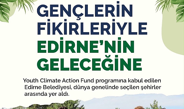 Gençlerin İklim Fikirleri Edirne’de Hayat Bulacak