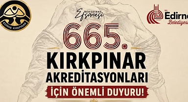 665. KIRKPINAR YAĞLI GÜREŞLERİ AKREDİTASYON BAŞVURULARI BAŞLIYOR