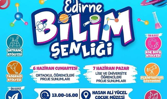 Edirne Bilim Şenliği'nde Çocuklar Bilimle Buluşacak