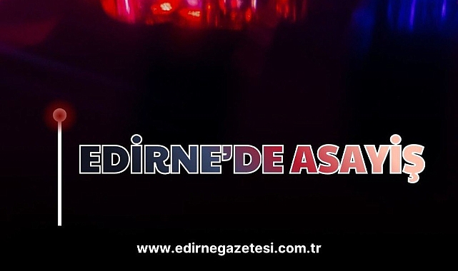 Edirne'de Asayiş 