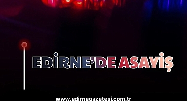 Edirne'de Asayiş