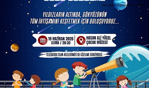 Hasan Ali Yücel Çocuk Müzesi’nde Teleskopla Gece Gözlemi Etkinliği Düzenlenecek