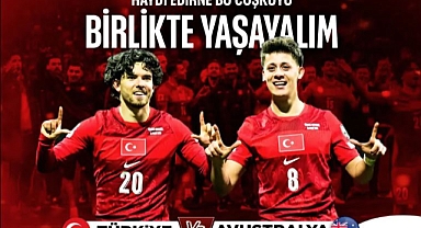 MİLLİ MAÇ HEYECANI HEP BİRLİKTE YAŞANACAK