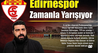 Edirnespor Zamanla Yarışıyor: Yaren Ayaydın Yönetimi Çaresiz 