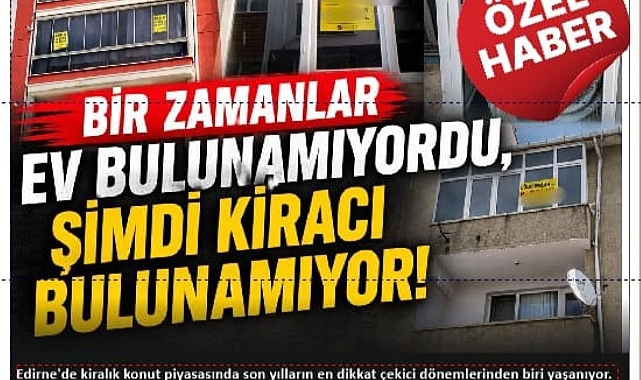 Bir Zamanlar Ev Bulunamıyordu, Şimdi Kiracı Bulunamıyor