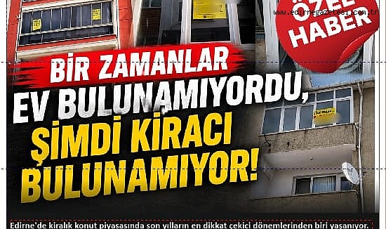 Bir Zamanlar Ev Bulunamıyordu, Şimdi Kiracı Bulunamıyor