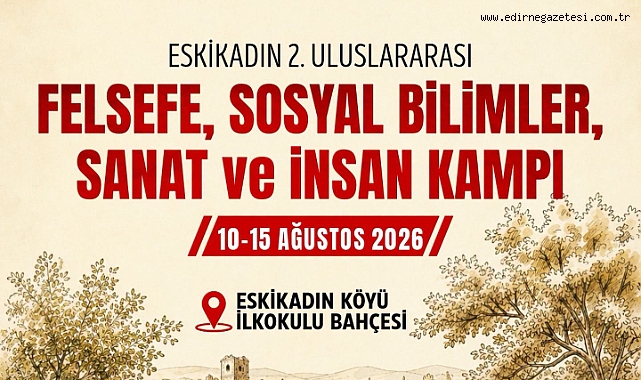Eskikadın'da Uluslararası İnsan Kampı Başlıyor