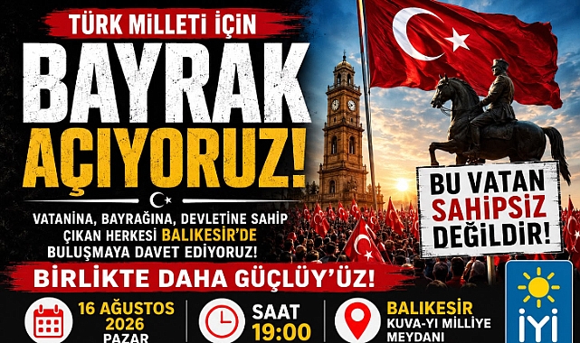 İYİ Parti Edirne’den “Bayrak Mitingi” Çağrısı