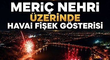 Meriç Nehri Kıyısında Görkemli 30 Ağustos Kutlaması