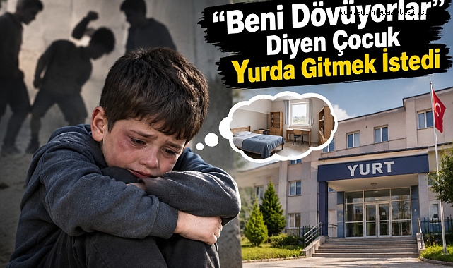 “Beni Dövüyorlar” Diyen Çocuk Yurda Gitmek İstedi