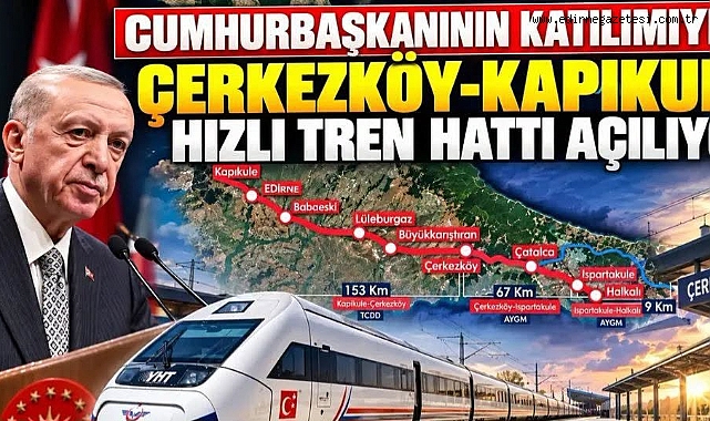 ÇERKEZKÖY-KAPIKULE HIZLI TREN HATTINDA GÖZLER EKİM AYINA ÇEVRİLDİ