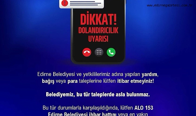 Edirne Belediyesi’nden Dolandırıcılık Uyarısı