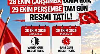 28 EKİM YARIM, 29 EKİM TAM GÜN RESMİ TATİL
