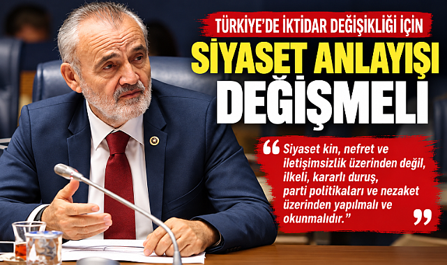 AKALIN: İKTİDAR DEĞİŞİKLİĞİ İÇİN SİYASET ANLAYIŞI DEĞİŞMELİ