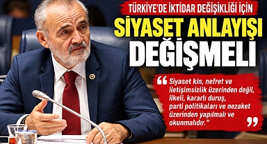 AKALIN: İKTİDAR DEĞİŞİKLİĞİ İÇİN SİYASET ANLAYIŞI DEĞİŞMELİ