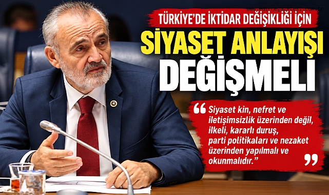 AKALIN: İKTİDAR DEĞİŞİKLİĞİ İÇİN SİYASET ANLAYIŞI DEĞİŞMELİ