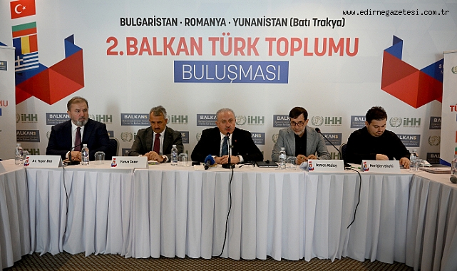 Balkan Türklerinin Sorunları Edirne’de Konuşuldu