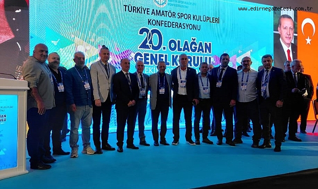 EDİRNE AMATÖR SPORUNA ANKARA’DA BÜYÜK GURUR