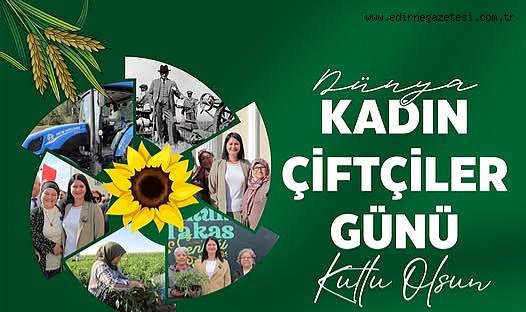 EDİRNE BELEDİYESİ’NDEN DÜNYA KADIN ÇİFTÇİLER GÜNÜ’NE ÖZEL PROGRAM
