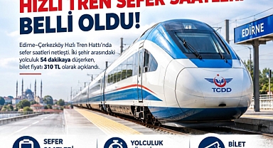 Edirne–Çerkezköy Hattında Sefer Saatleri Belli Oldu