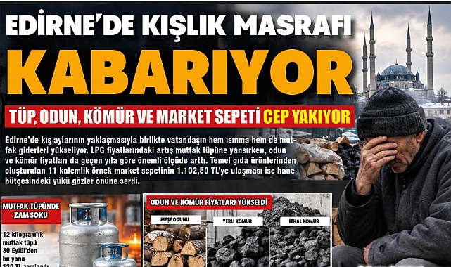EDİRNE’DE KIŞ MASRAFI KABARIYOR