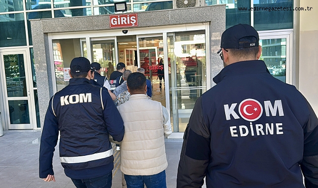 EDİRNE’DE TEFECİLİK OPERASYONU: 4 GÖZALTI