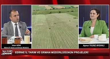 EDİRNE TARIMI TARIM TV EKRANLARINDA