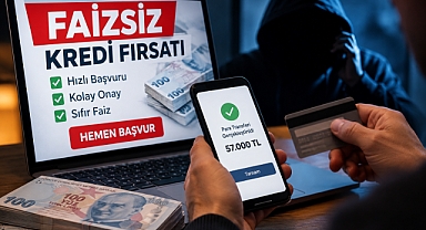 FAİZSİZ KREDİ VAADİYLE 57 BİN TL'LİK VURGUN!