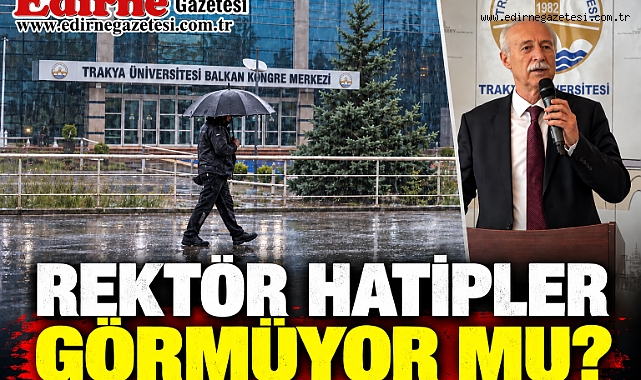 REKTÖR HATİPLER GÖRMÜYOR MU?