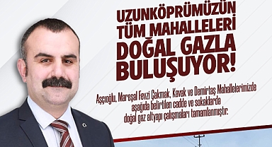 Uzunköprü’nün Dört Mahallesinde Doğal Gaz Altyapısı Tamamlandı