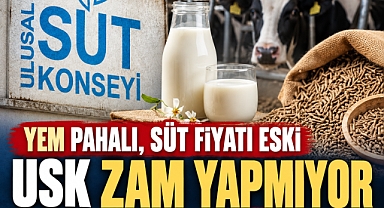 YEM PAHALI, SÜT FİYATI ESKİ