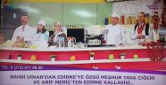 Edirne, Show Tv’de tanıtıldı