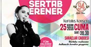 Saraçlar’da Sertab Erener coşkusu